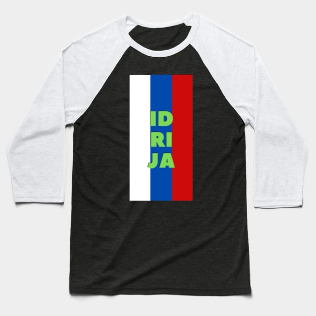 Idrija City in Slovenian Flag Colors Vertical Baseball T-Shirt by aybe7elf